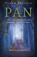 Pagan Portals - Pan: Dark Lord of the Forest and Horned God of the Witches