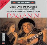 Paganini: Centone di Sonate for Violin and Guitar, Vol. 3 [New Edition] - Luigi Alberto Bianchi (violin); Maurizio Preda (guitar)