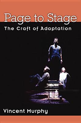 Page to Stage: The Craft of Adaptation - Murphy, Vincent