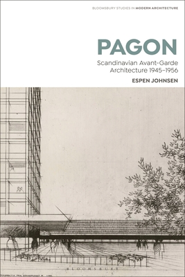 PAGON: Scandinavian Avant-Garde Architecture 1945-1956 - Johnsen, Espen