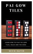 Pai Gow Tiles: Learn How to Play Pai Gow Tiles, Rules and the Wins