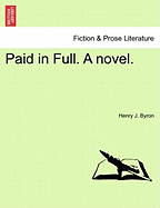 Paid in Full. a Novel.