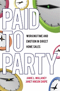 Paid to Party: Working Time and Emotion in Direct Home Sales