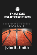 Paige Bueckers: Redefining Success in Women's Basketball