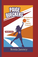 Paige Bueckers: The Basketball Hero Who Inspires Everyone (Biography For Kids)