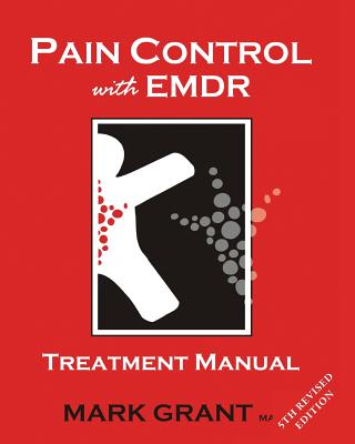 Pain Control with EMDR: treatment manual - Grant Ma, Mark