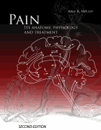 Pain, Its Anatomy, Physiology and Treatment