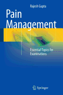 Pain Management: Essential Topics for Examinations - Gupta, Rajesh