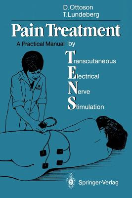 Pain Treatment by Transcutaneous Electrical Nerve Stimulation (Tens): A Practical Manual - Ottoson, David, and Lundeberg, Thomas