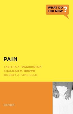 Pain - Washington, Tabitha A, and Brown, Khalilah M, and Fanciullo, Gilbert J