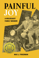 Painful Joy: A Holocaust Family Memoir