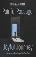 Painful Passage, Joyful Journey