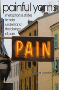 Painful Yarns: Metaphors and Stories to Help Understand the Biology of Pain