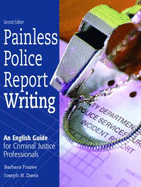 Painless Police Report Writing: An English Guide for Criminal Justice Professionals