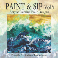 Paint and Sip Vol.5: Acrylic Painting Pour Designs