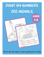 Paint By Numbers Zoo Animals Ages 4-8 - Paint By Number Coloring Book for Kids