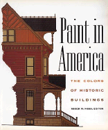 Paint in America: The Colors of Historic Buildings - Moss, Roger W (Editor)