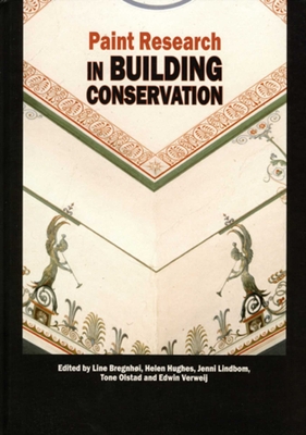 Paint Research in Building Conservation - Bregnhoi, Line (Editor), and Hughes, Helen (Editor), and Lindbom, Jenni (Editor)