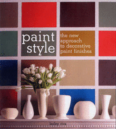 Paint Style: The New Approach to Decorative Paint Finishes