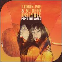 Paint the Roses [Live in Concert] - Larkin Poe/Nu Deco Ensemble