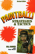 Paintball!: Strategies & Tactics - Barnes, Bill