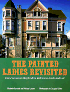 Painted Ladies Revisited: San Francisco's Resplendent Victorians Inside and Out - Pomada, Elizabeth, and Larsen, Michael, and Keister, Douglas (Photographer)