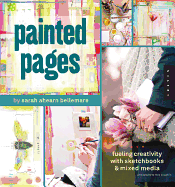 Painted Pages: Fueling Creativity with Sketchbooks and Mixed Media