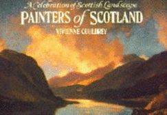 Painters of Scotland: A Celebration of Scottish Landscape - Couldrey, Vivienne