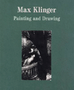 Painting and Drawing - Klinger, Max, and Watkins, Jonathan (Editor), and Elliot, Fiona (Translated by)