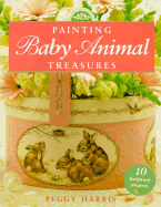 Painting Baby Animal Treasures - Harris, Peggy