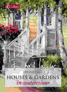 Painting Houses and Gardens in Watercolour - Taylor, Richard, Professor