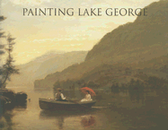 Painting Lake George, 1774-1900