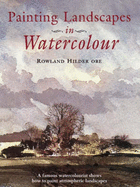 Painting Landscapes in Watercolour - Hilder, Rowland