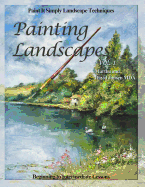 Painting Landscapes vol. 1: Paint It Simply Landscape Techniques