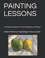 Painting Lessons: A Practical Approach to the Philosophy of Painting