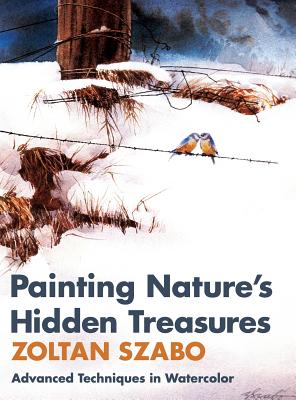 Painting Nature's Hidden Treasures - Szabo, Zoltan