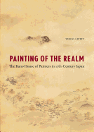 Painting of the Realm: The Kano House of Painters in Seventeenth-Century Japan