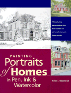 Painting Portraits of Homes in Pen, Ink & Watercolor - Haberstroh, Helen J