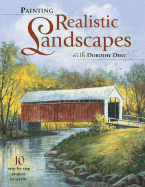 Painting Realistic Landscapes with Dorothy Dent - Dent, Dorothy