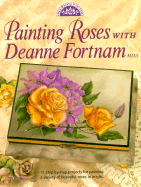Painting Roses with Deanne Fortnam