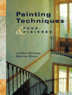 Painting Techniques & Faux Finishes - Creative Publishing International, and Hennings, Louise, and Niven, Marina