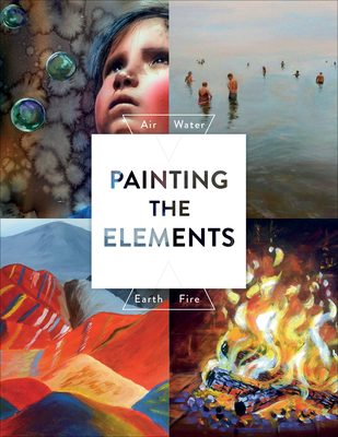 Painting the Elements: Air Water Earth Fire - Parramon (Compiled by)