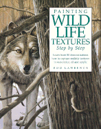 Painting Wildlife Textures Step by Step - Lawrence, Rod