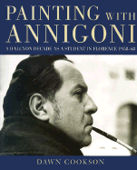 Painting with Annigoni: A Halcyon Decade as a Student in Florence 1958-68