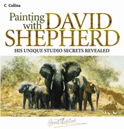 Painting with David Shepherd - Shepherd, David