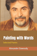 Painting with Words: Selected Poems