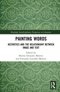 Painting Words: Aesthetics and the Relationship between Image and Text