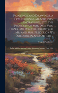 Paintings and Drawings, a Few Etchings, Mezzotints, Engravings, Etc. the Property of Mrs. Jack Von Tilzer, Mr. Walter Dormitzer, Mr. and Mrs. Frederick W. Doederlein and Others ...: to Be Sold by Auction Friday Afternoon, January 15th, 1926