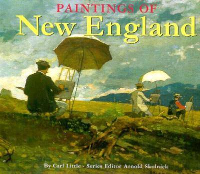 Paintings of New England - Little, Carl, and Skolnick, Arnold (Editor)