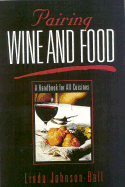 Pairing Wine and Food: A Handbook for All Cuisines - Johnson-Bell, Linda